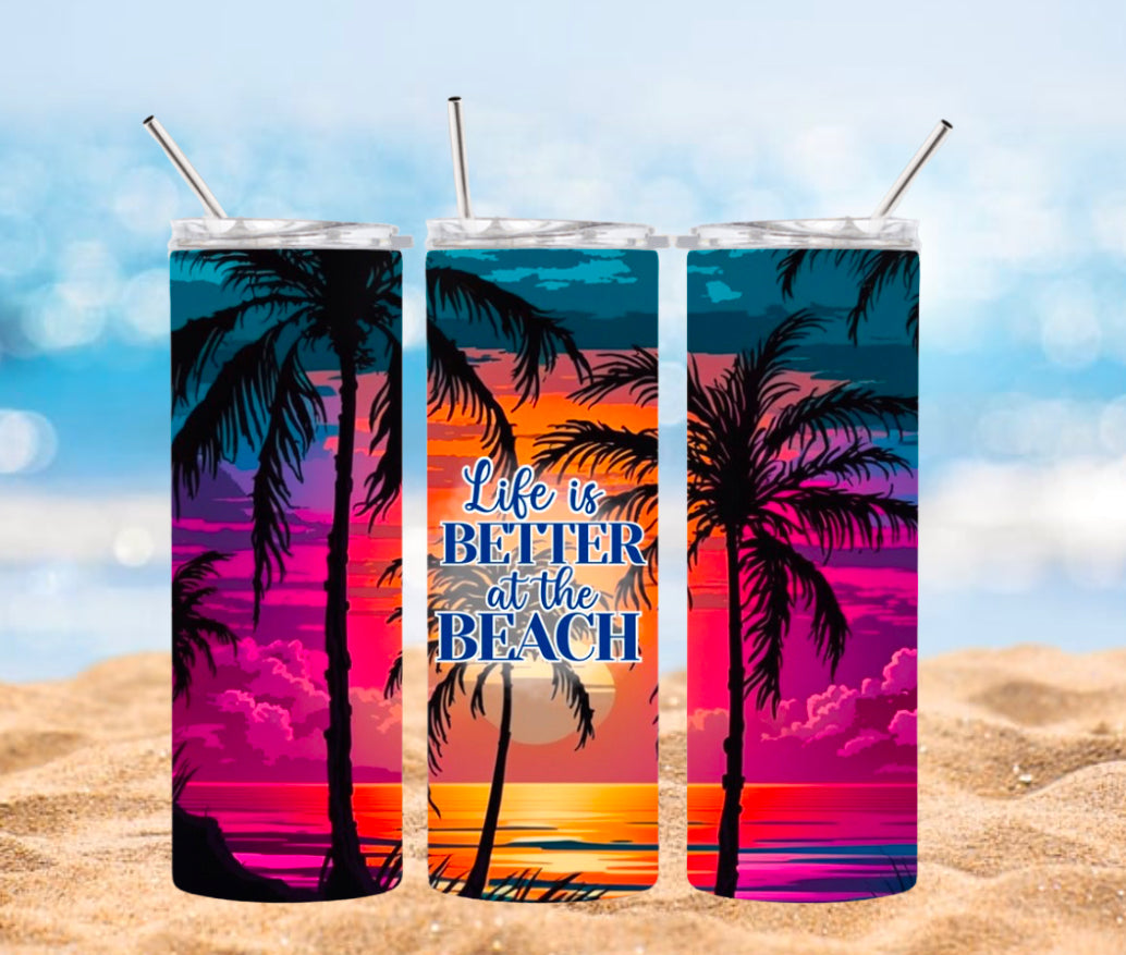 Life is Better at the Beach - 20ozTumbler
