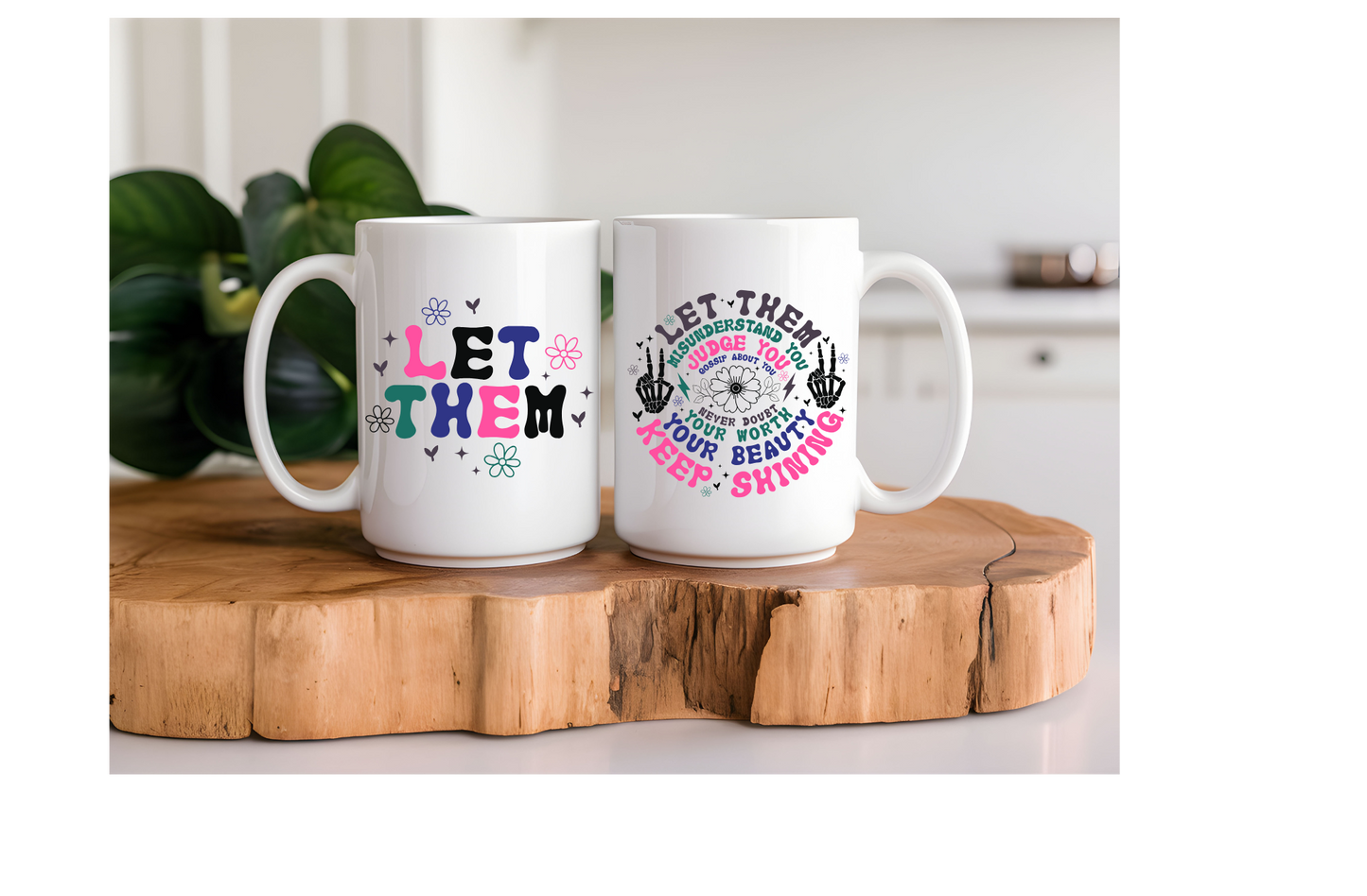 15oz Ceramic Mug -Let Them