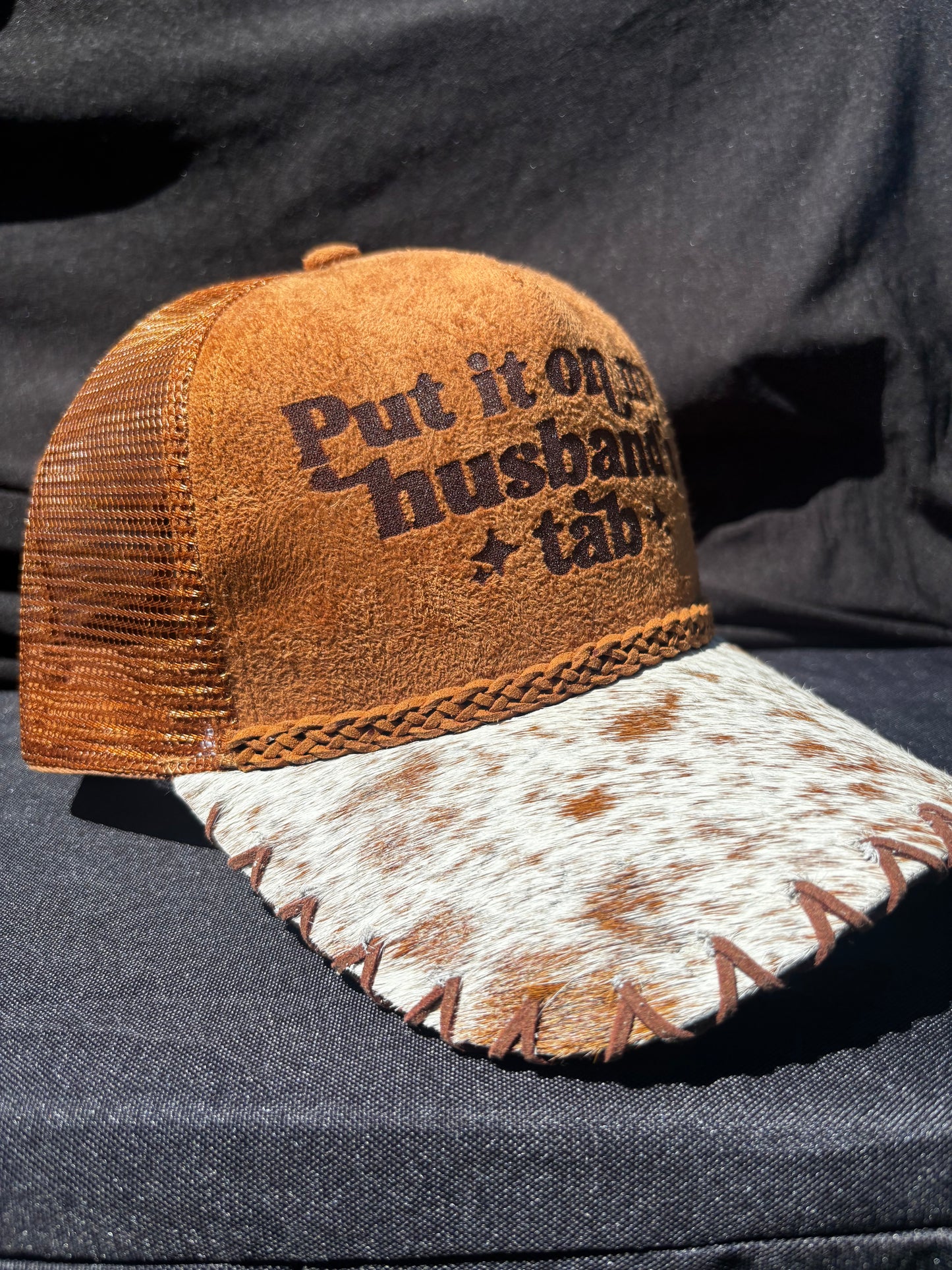 Put It On My Husband’s tab - cowhide brim Suede Trucker Hat