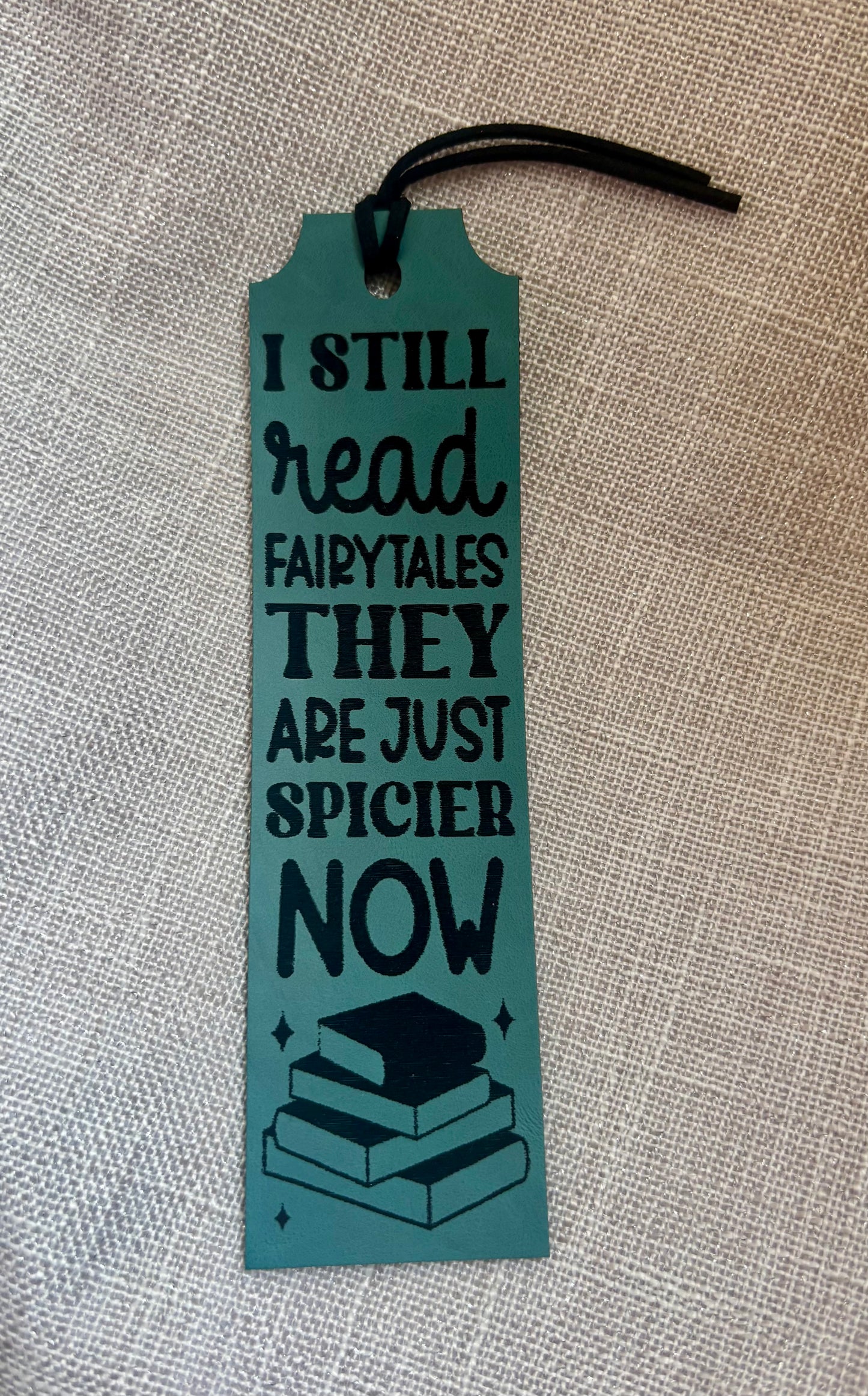 Faux Leather Bookmark- I still read fairytales