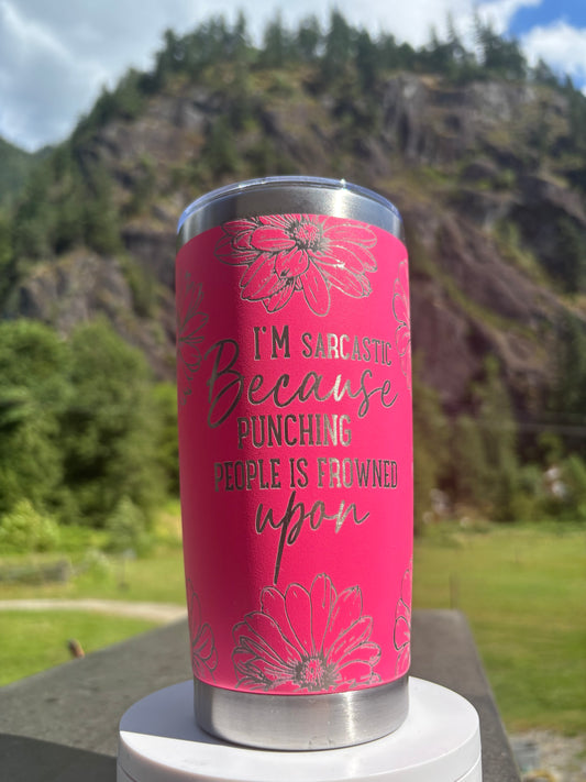 I’m Sarcastic because… - 20oz Laser Engraved Tumbler