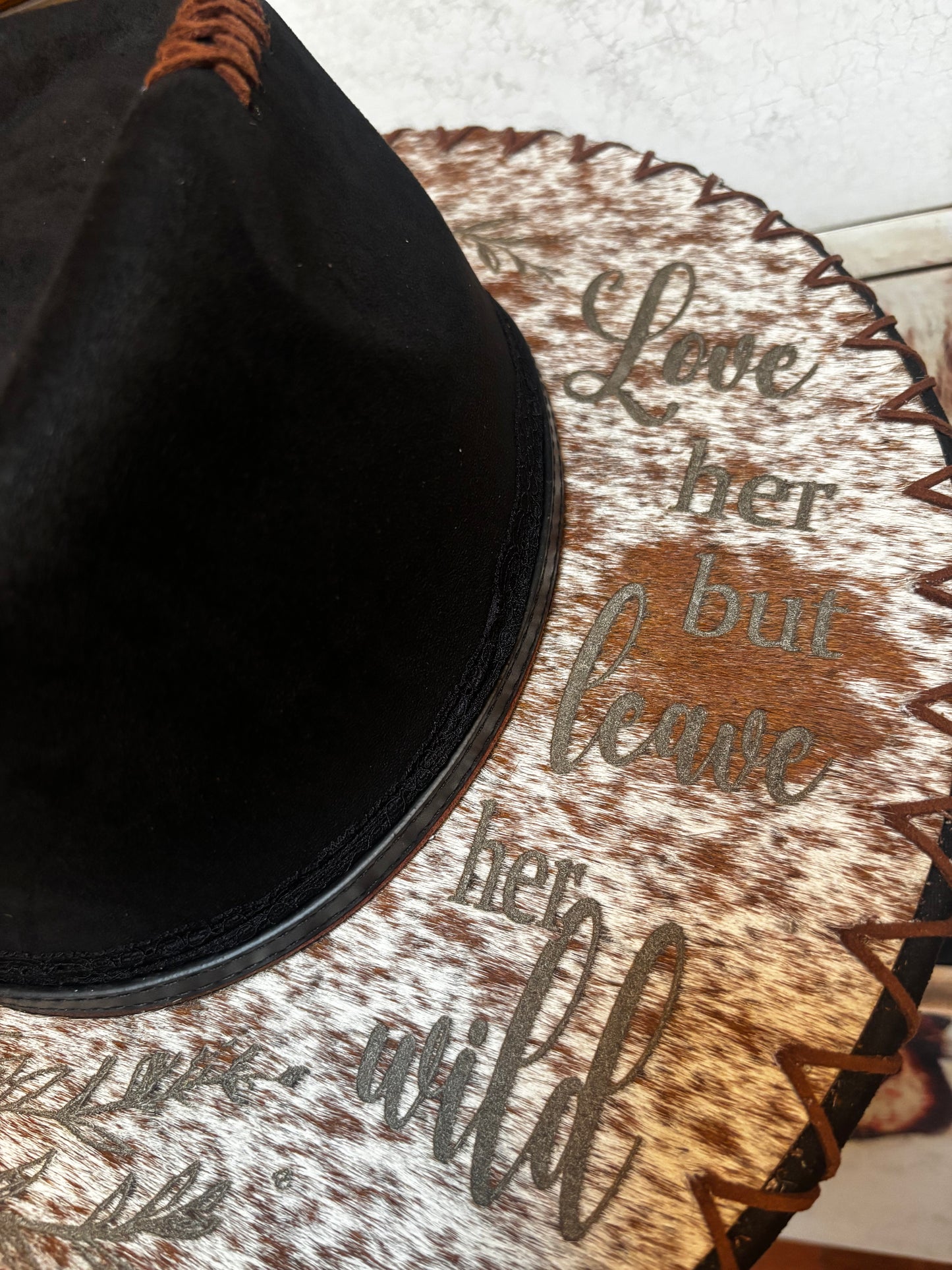 Wide Brim Fedora Hat - Love Her But Leave Her Wild -  Engraved Cowhide black rancher